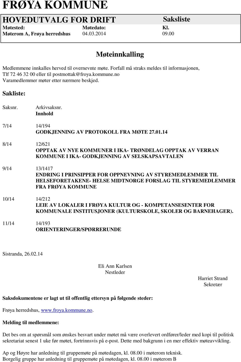 Innhold 7/14 14/194 GODKJENNING AV PROTOKOLL FRA MØTE 27.01.