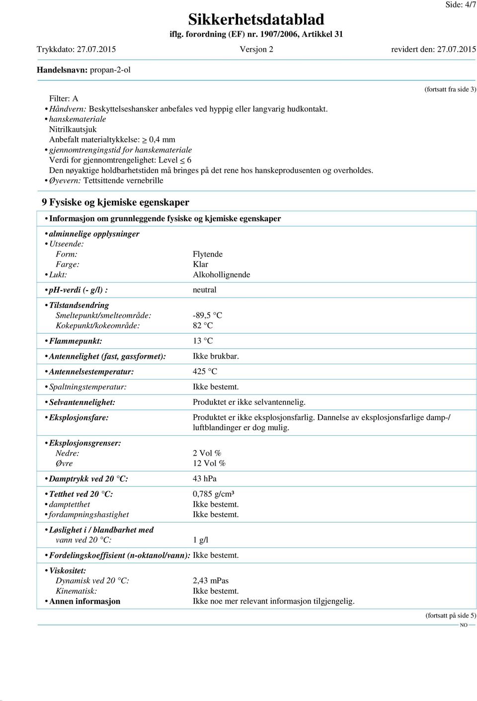 hos hanskeprodusenten og overholdes.