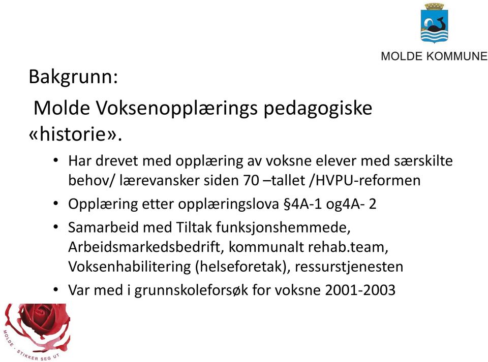 /HVPU-reformen Opplæring etter opplæringslova 4A-1 og4a- 2 Samarbeid med Tiltak funksjonshemmede,