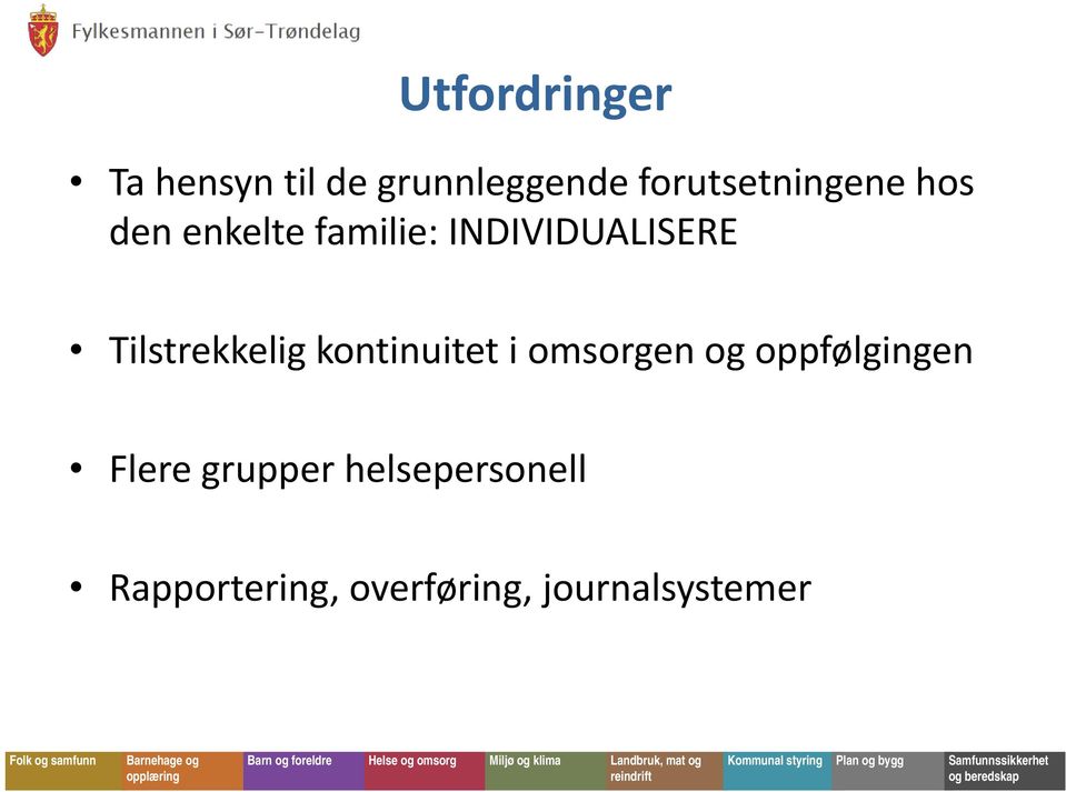 INDIVIDUALISERE Tilstrekkelig kontinuitet i omsorgen og