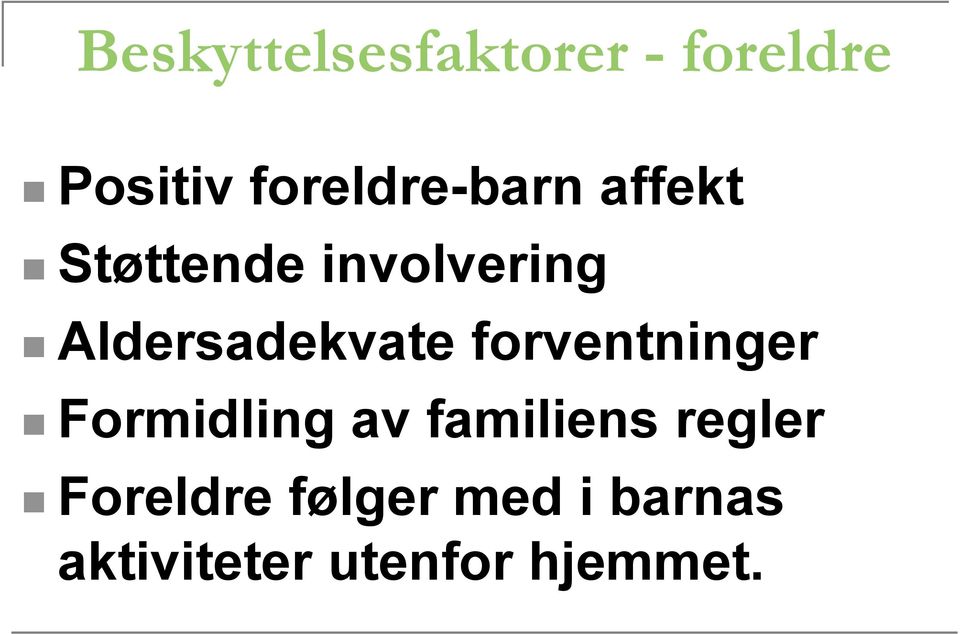 Aldersadekvate forventninger Formidling av