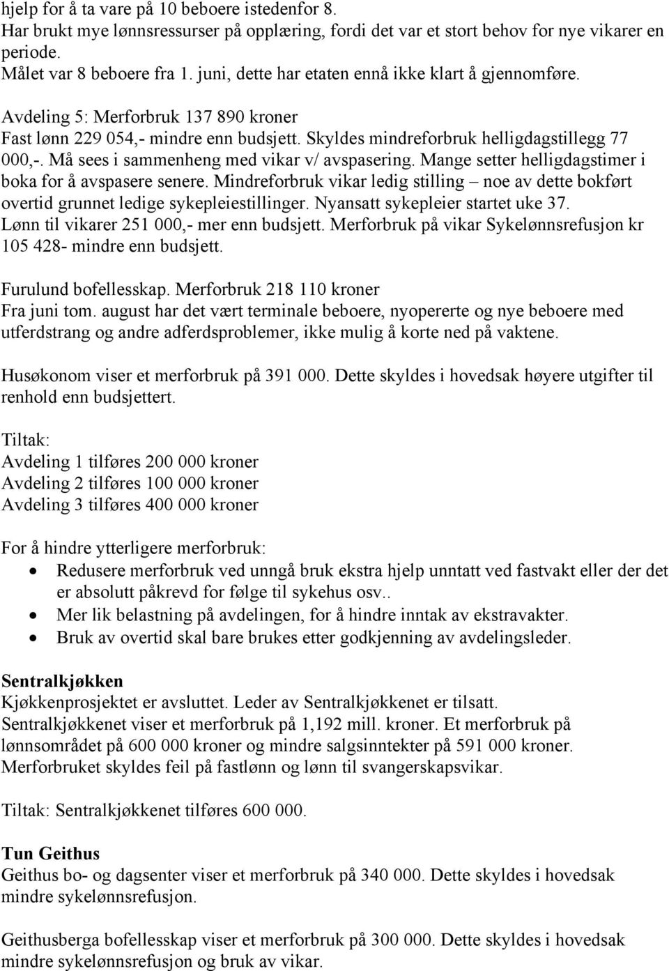 Må sees i sammenheng med vikar v/ avspasering. Mange setter helligdagstimer i boka for å avspasere senere.