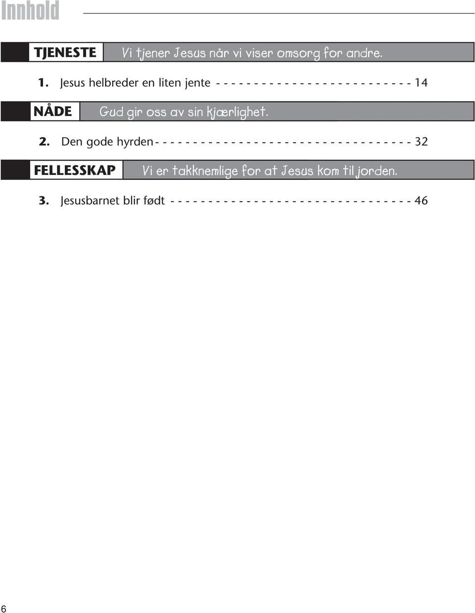 sin kjærlighet. 2.