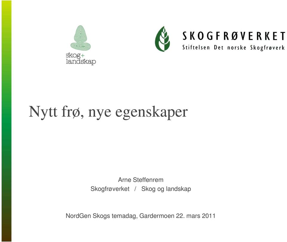 Skog og landskap NordGen Skogs