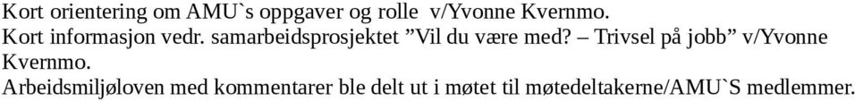 Trivsel på jobb v/yvonne Kvernmo.