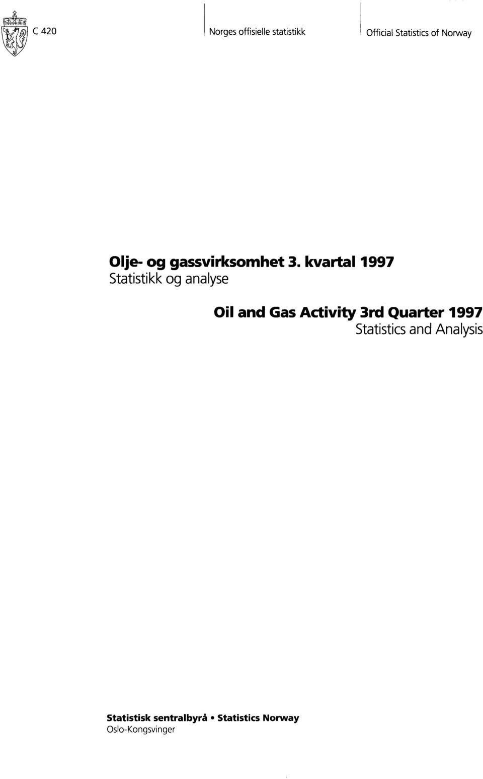 kvartal 1997 Statistikk og analyse Oil and Gas Activity 3rd