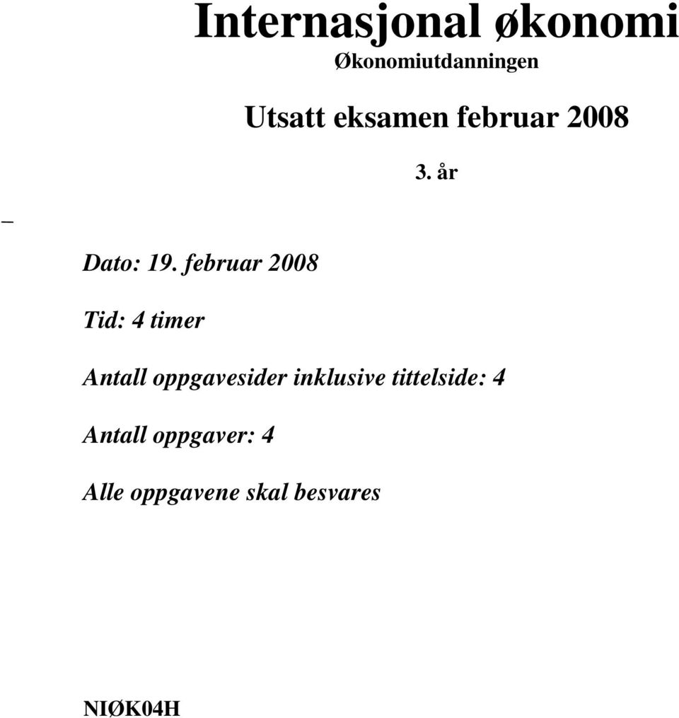 februar 2008 Tid: 4 timer Antall oppgavesider