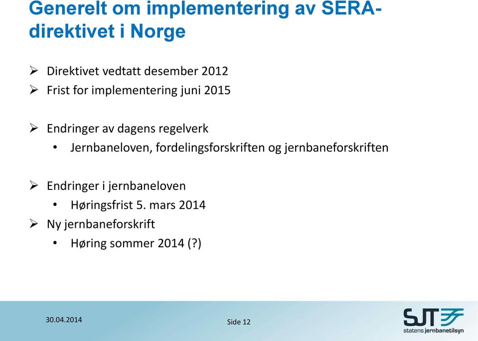 Jernbaneloven, fordelingsforskriften og jernbaneforskriften Endringer i