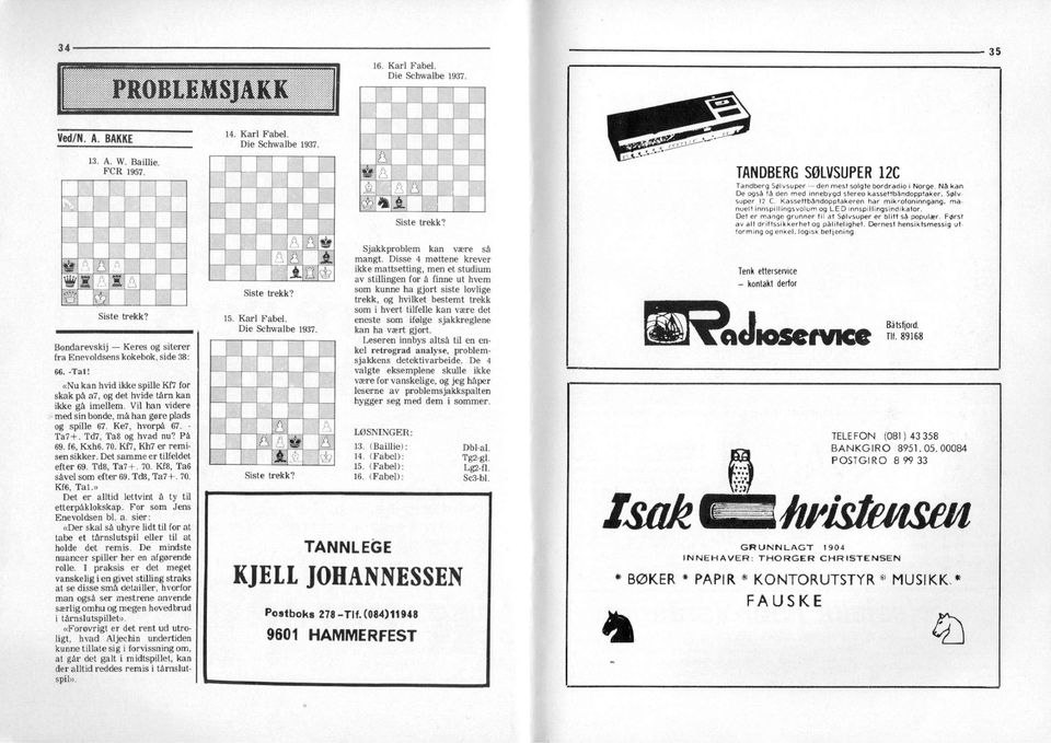 f6, Kxh6.70. Kf7, Kh7 er remsen skker. Det samme er tlfeldet efter69. Td8, Ta7 +. 70. Kf8, Ta6 såvel som efter 69. Td8, Ta74-, 70. Kf6, Tal.» Det er alltd lettvnt å ty tl etterpåklokskap.