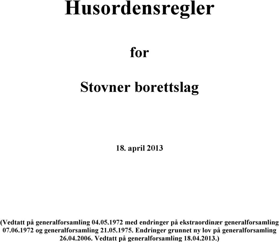 1972 med endringer på ekstraordinær generalforsamling 07.06.