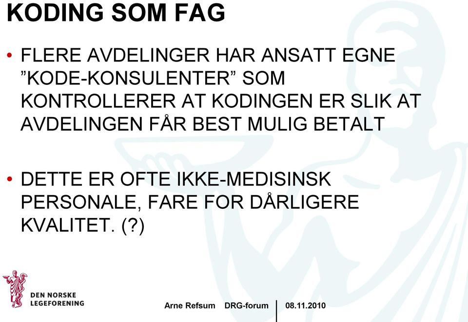 SLIK AT AVDELINGEN FÅR BEST MULIG BETALT DETTE ER