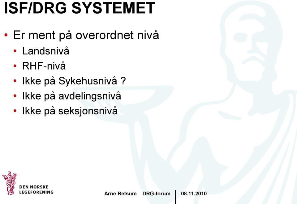 RHF-nivå Ikke på Sykehusnivå?