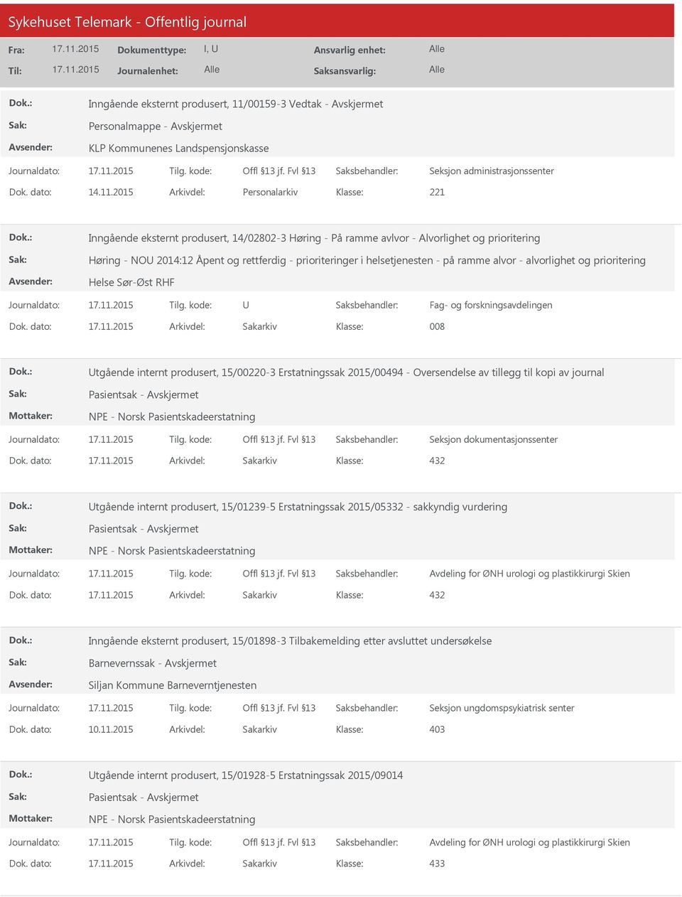 2015 Arkivdel: Personalarkiv 221 Inngående eksternt produsert, 14/02802-3 Høring - På ramme avlvor - Alvorlighet og prioritering Høring - NO 2014:12 Åpent og rettferdig - prioriteringer i