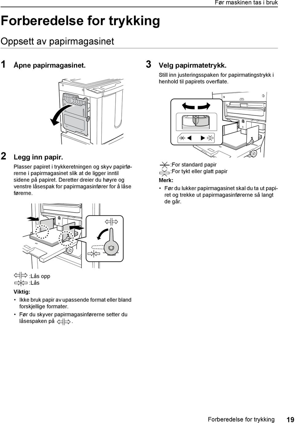 Plasser papiret i trykkeretningen og skyv papirførerne i papirmagasinet slik at de ligger inntil sidene på papiret.