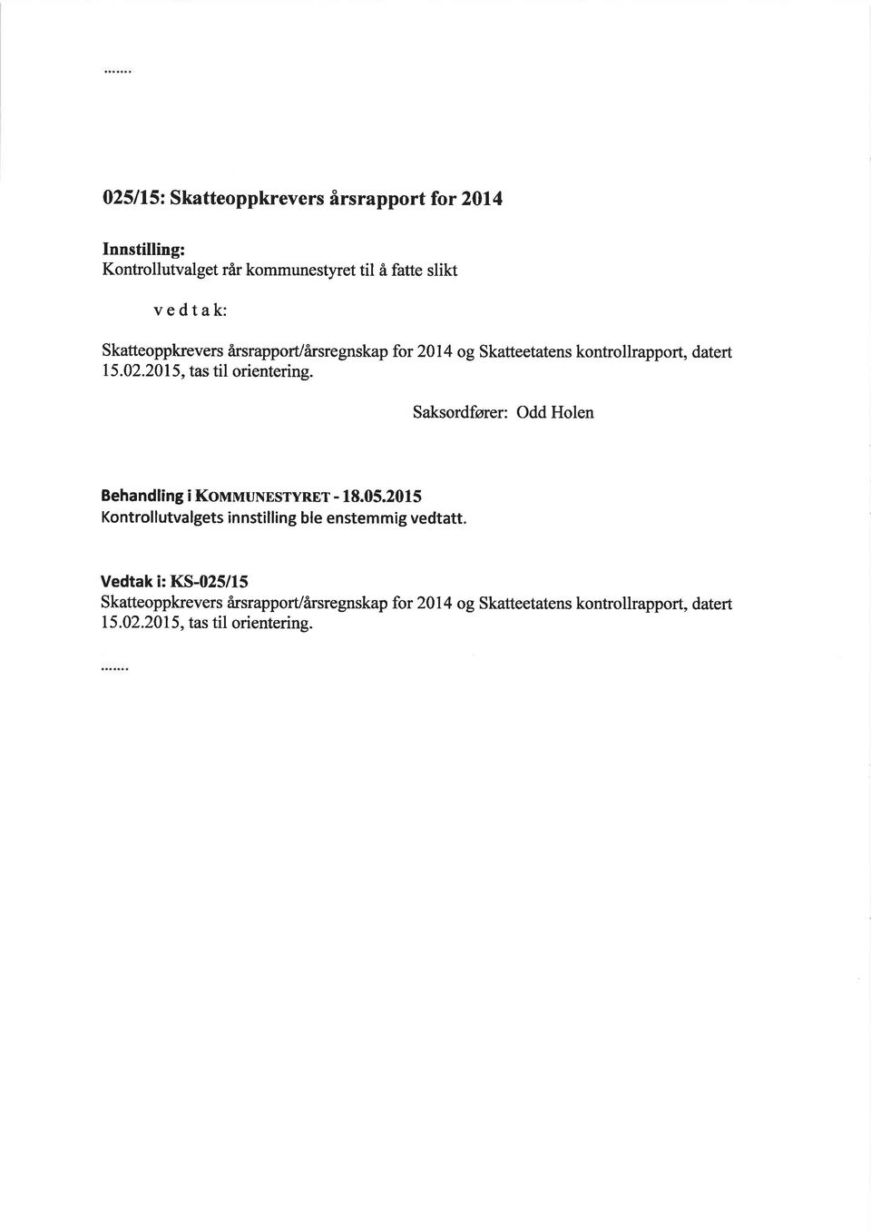 Saksordfører: Odd Holen Behandling i KonruuxcsryRnT - 18.05.
