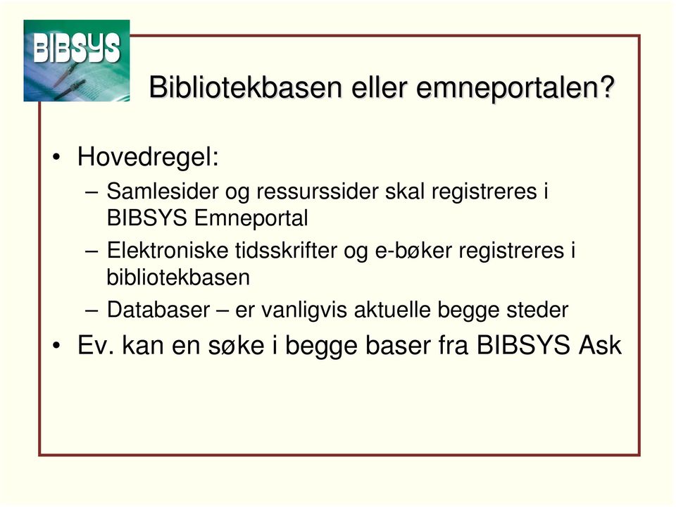 Emneportal Elektroniske tidsskrifter og e-bøker registreres i