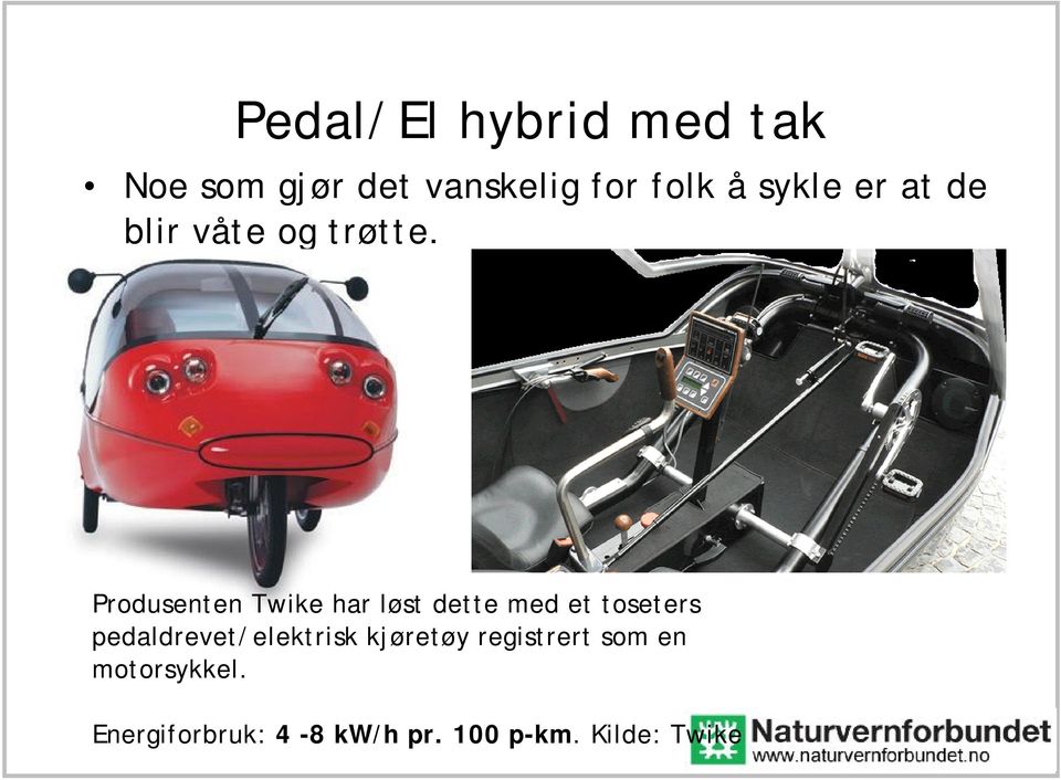 Produsenten Twike har løst dette med et toseters