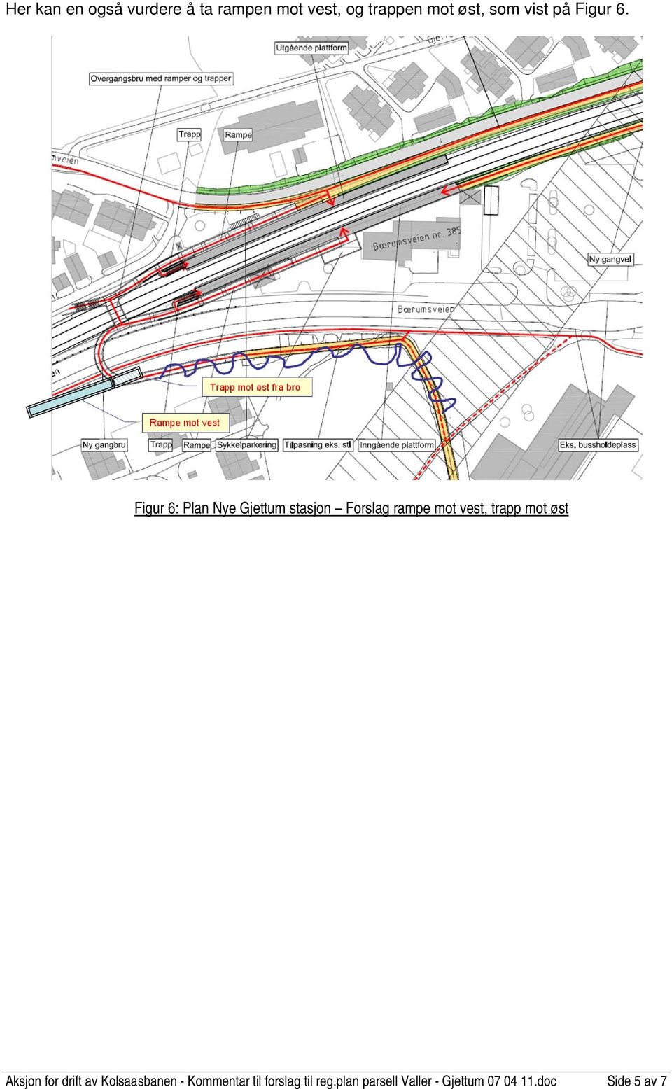Figur 6: Plan Nye stasjon Forslag rampe mot vest, trapp mot øst