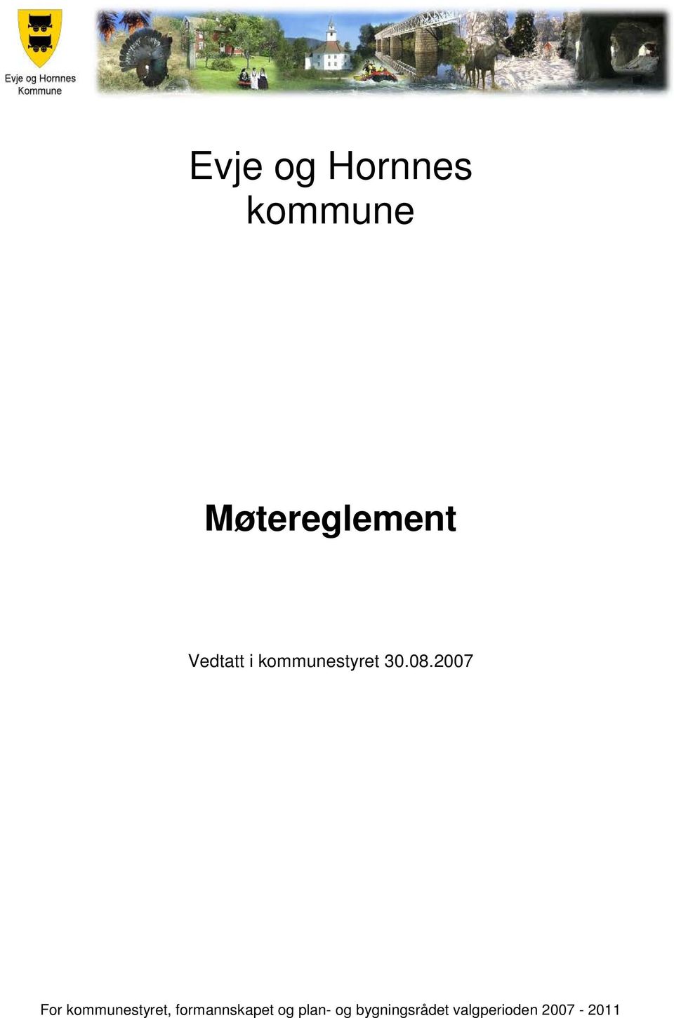 2007 For kommunestyret, formannskapet