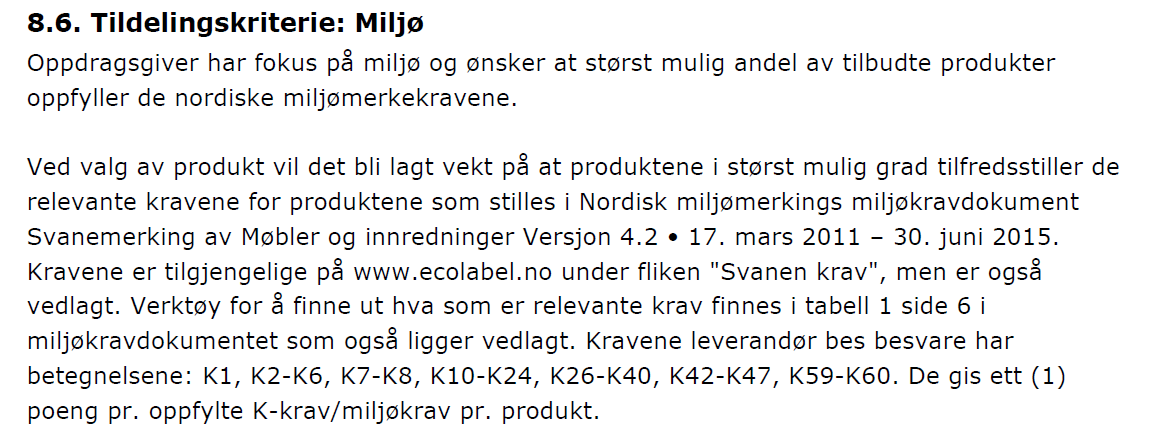 Ålesund kommune miljøkrav kontorstoler 2012 Som dokumentasjon aksepteres gyldig lisensbevis eller lisensnummer fra Nordisk Miljømerking.