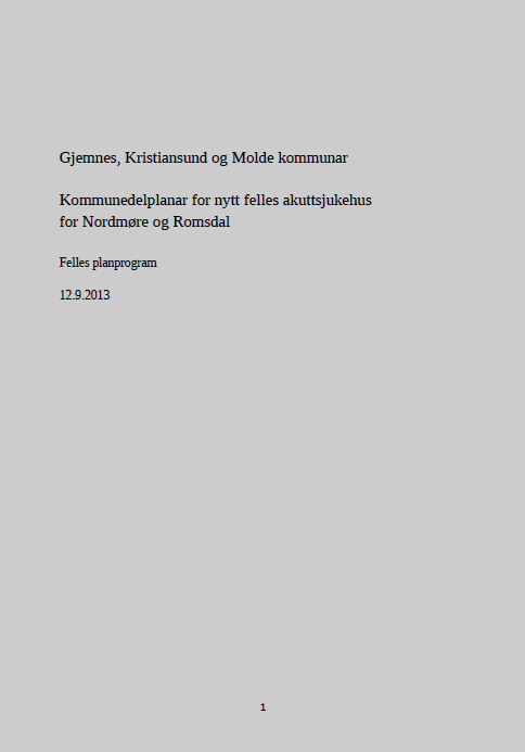 Planprogram Fastsetter tema for utredningen Utarbeidet av Møre og Romsdal fylkeskommune Likt planprogram for