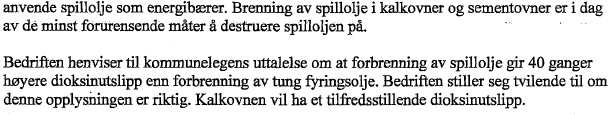 Vurdering: Kommunestyrets vedtak inneholdt følgende konkrete innspill: 1) Krav om tiltak for rensing av kvikksølvutslipp 2) Krav om bruk av annen energikilde enn spillolje 3) Innføring av