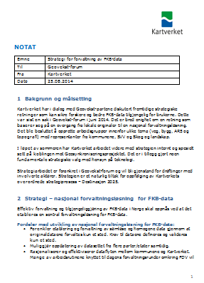 Nasjonal forvaltningsløsning for primærdata Strategi for forvaltning av primærdata Notat ble lagt frem til