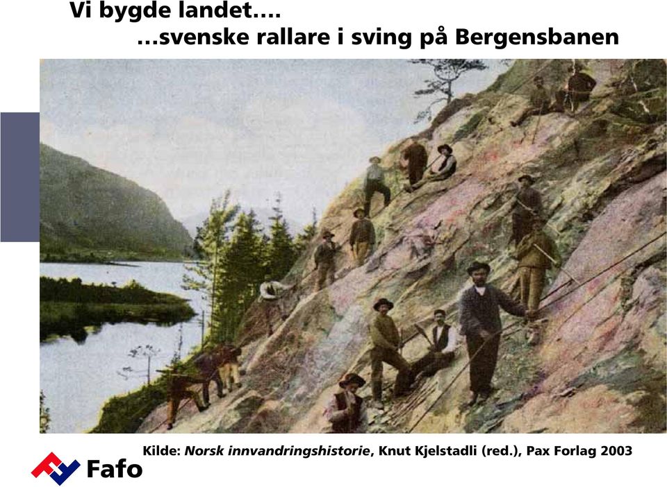 Bergensbanen Kilde: Norsk