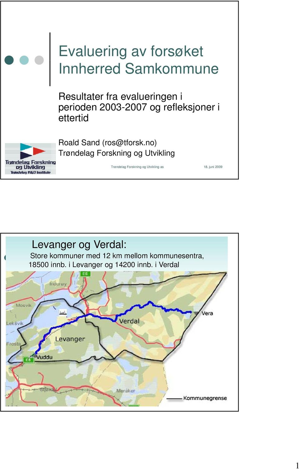 no) Trøndelag Forskning og Utvikling Levanger og Verdal: Store kommuner