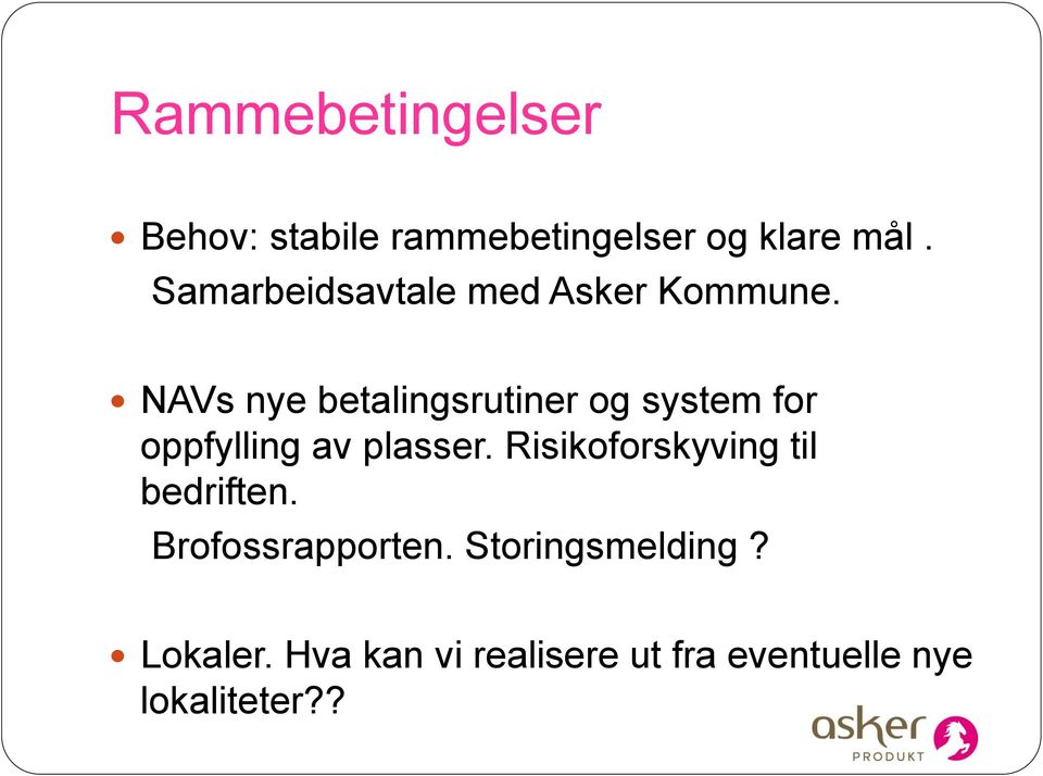 NAVs nye betalingsrutiner og system for oppfylling av plasser.