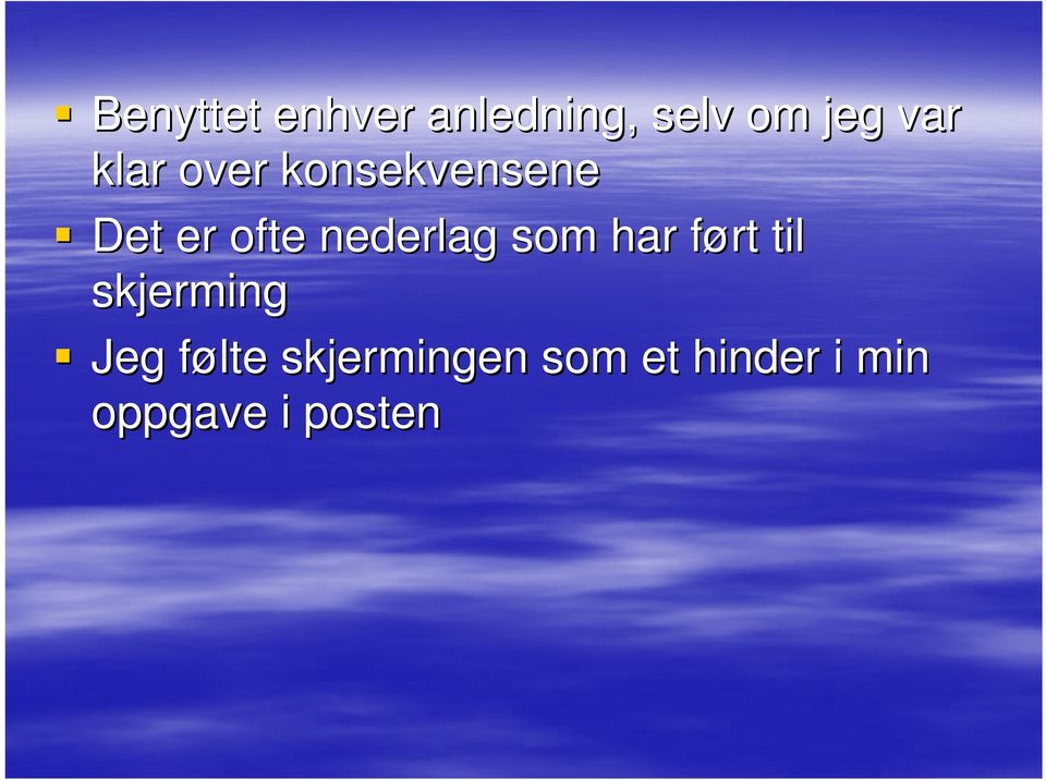 som har ført f til skjerming Jeg følte f