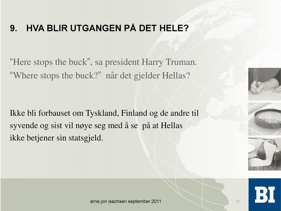 Where stops the buck? når det gjelder Hellas?