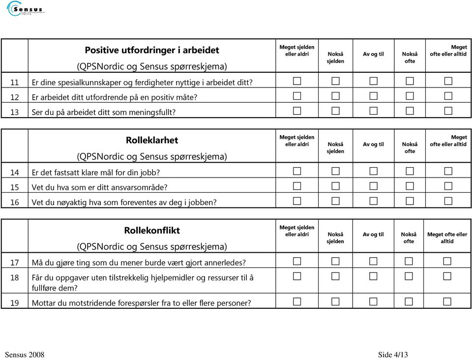 Rolleklarhet eller 14 Er det fastsatt klare mål for din jobb? 15 Vet du hva som er ditt ansvarsområde?