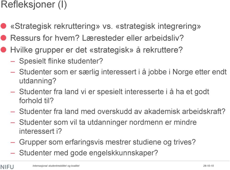 Studenter som er særlig interessert i å jobbe i Norge etter endt utdanning?