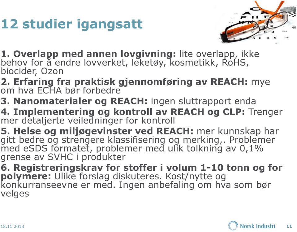 Implementering og kontroll av REACH og CLP: Trenger mer detaljerte veiledninger for kontroll 5.