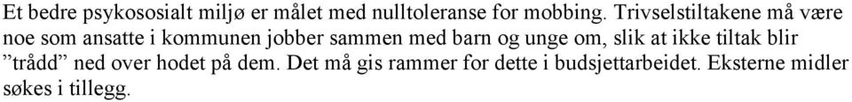 barn og unge om, slik at ikke tiltak blir trådd ned over hodet på dem.