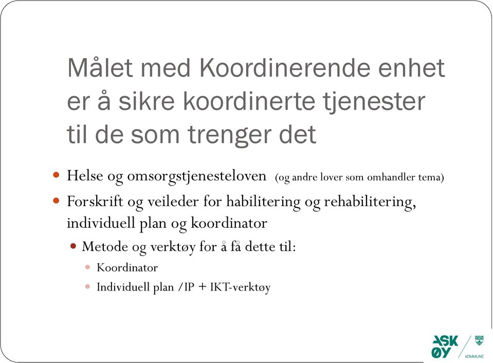 og veileder for habilitering og rehabilitering, individuell plan og koordinator