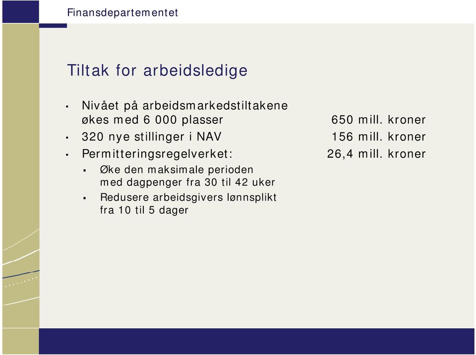 kroner Permitteringsregelverket: 6,4 mill.