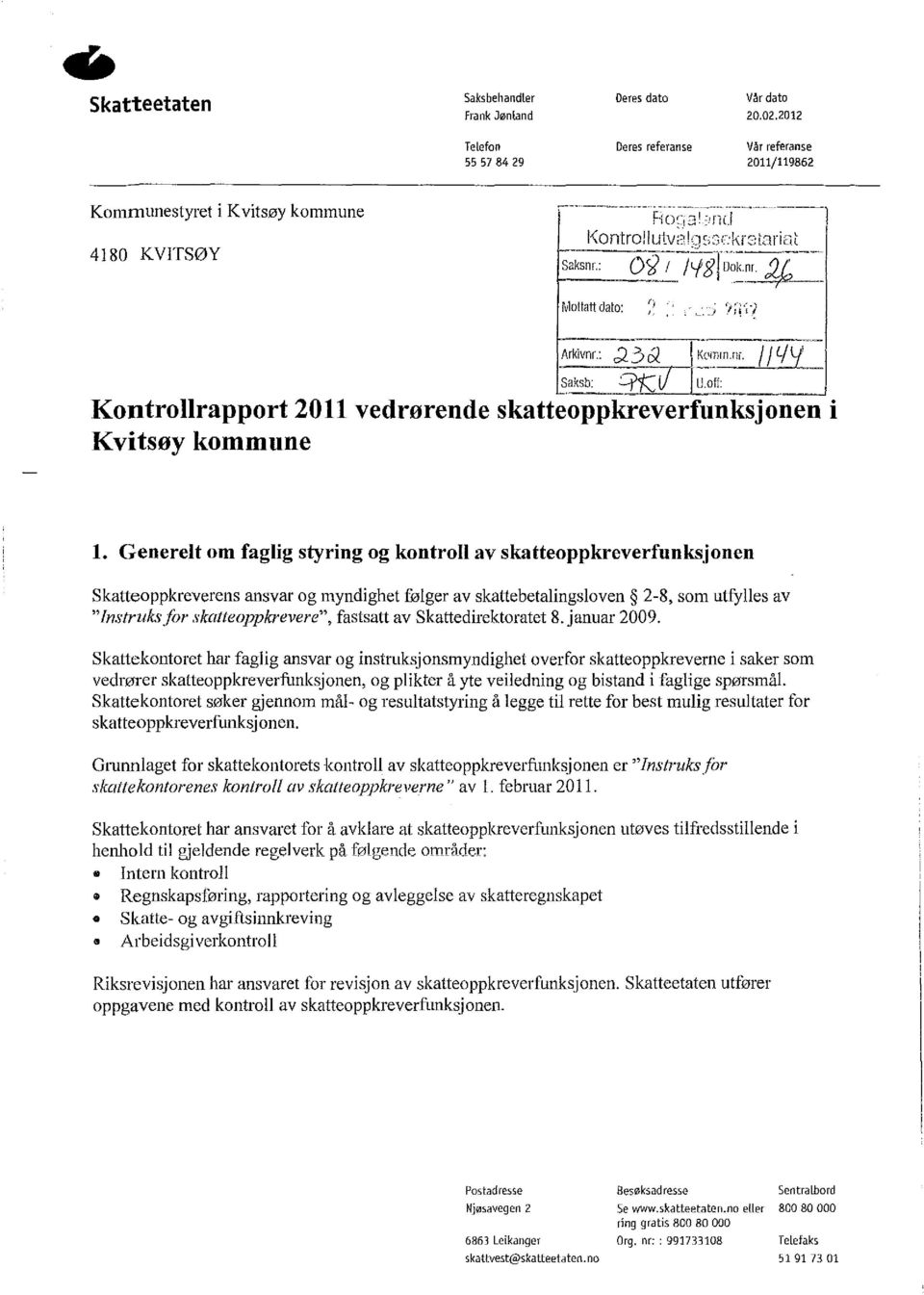 I / Li Y Saksb: :::rt( il I U off Kontrollrapport 2011 vedrørende skatteoppkreverfunksjonen i Kvitsøy kommune l.