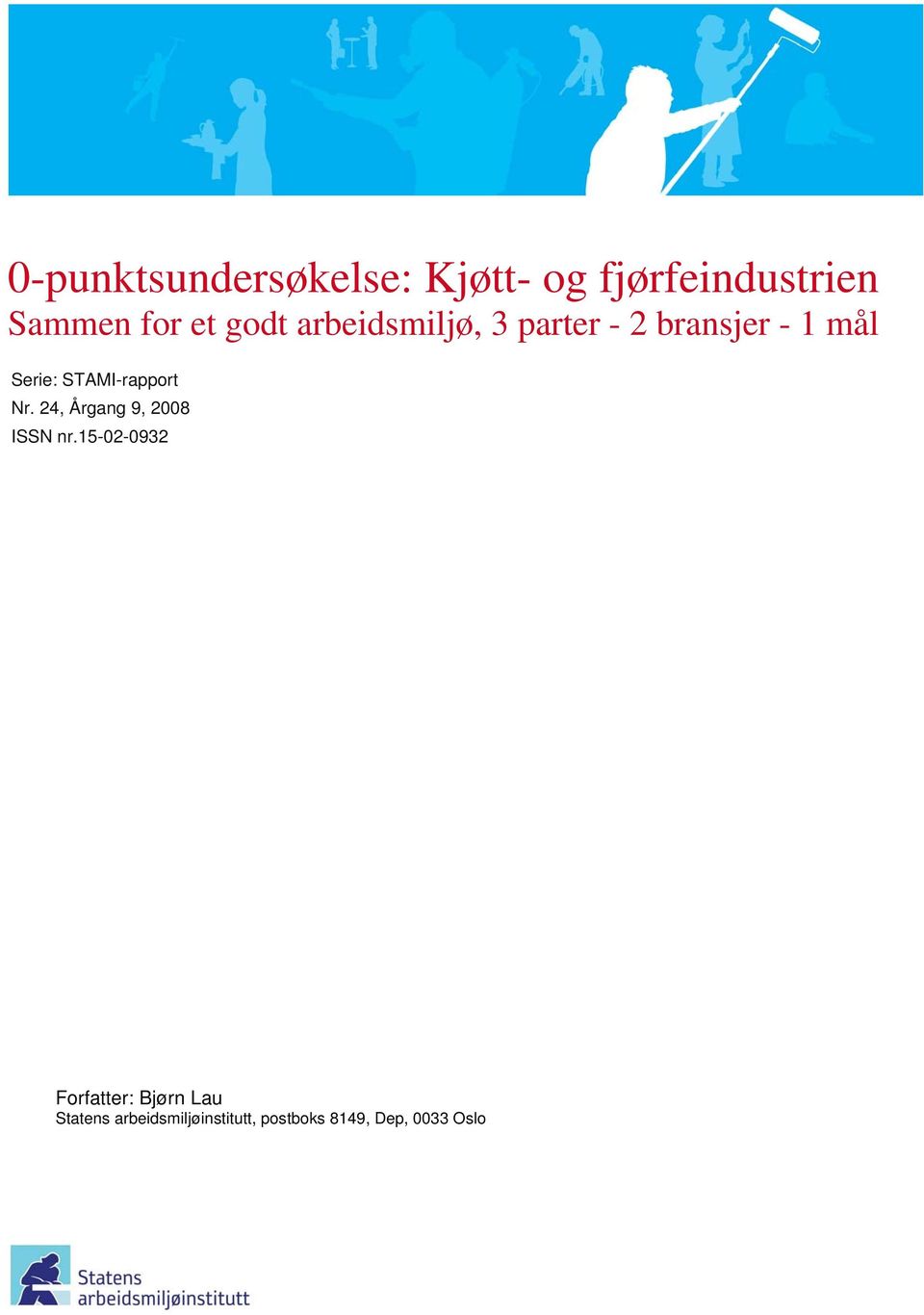 STAMI-rapport Nr. 24, Årgang 9, 2008 ISSN nr.