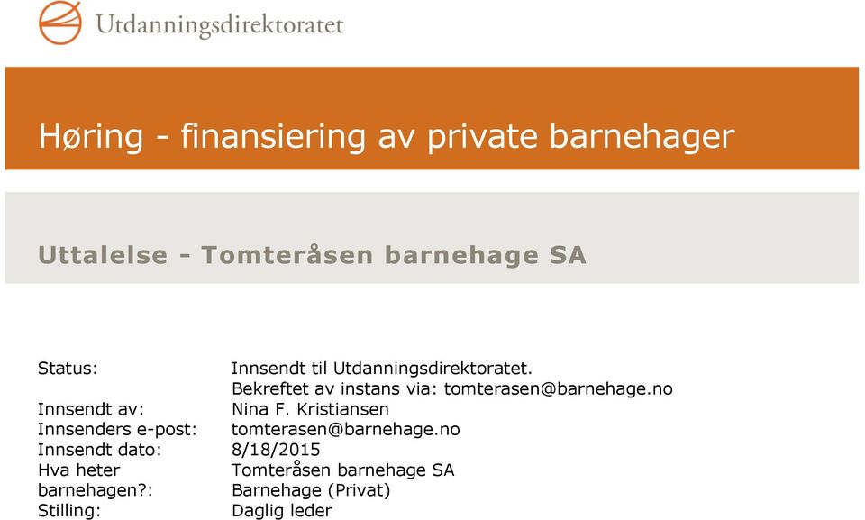 no Innsendt av: Nina F. Kristiansen Innsenders e-post: tomterasen@barnehage.