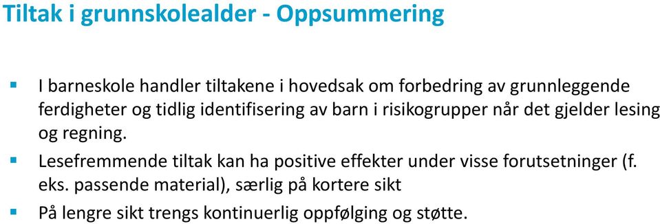 lesing og regning. Lesefremmende tiltak kan ha positive effekter under visse forutsetninger (f.