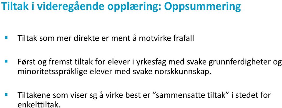 grunnferdigheter og minoritetsspråklige elever med svake norskkunnskap.