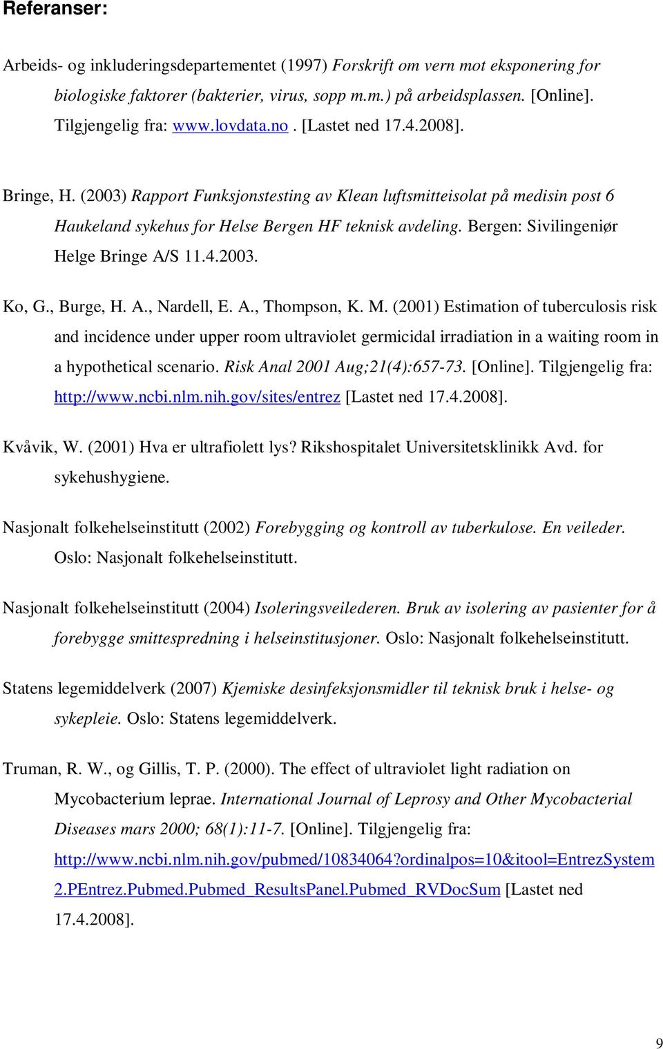 Bergen: Sivilingeniør Helge Bringe A/S 11.4.2003. Ko, G., Burge, H. A., Nardell, E. A., Thompson, K. M.