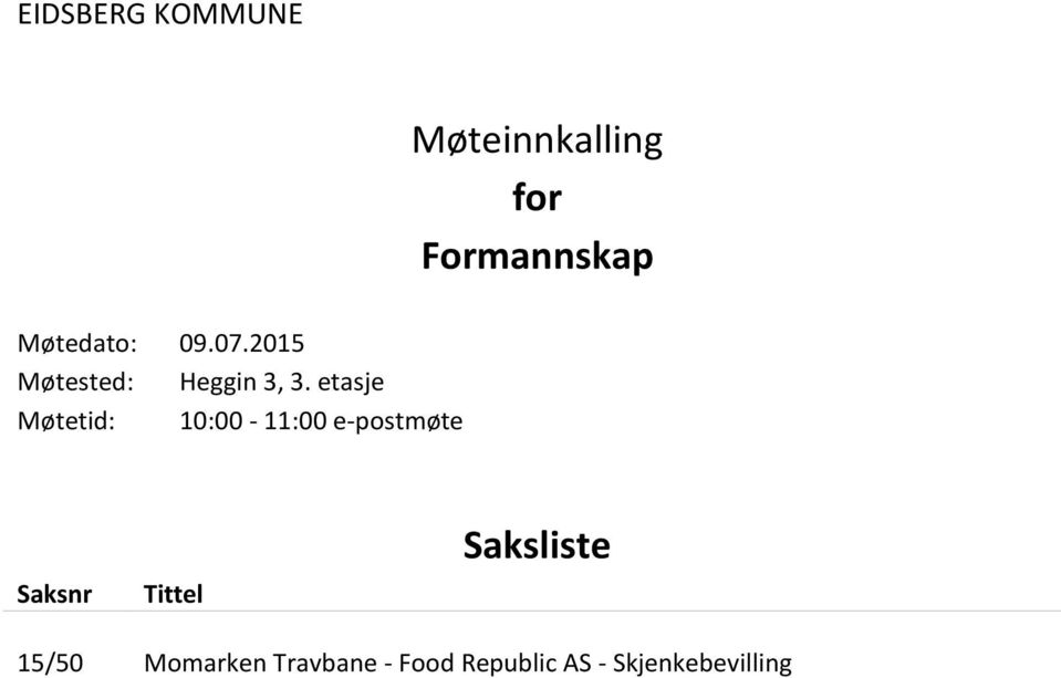 etasje Møtetid: 10:00-11:00 e-postmøte Saksnr Tittel