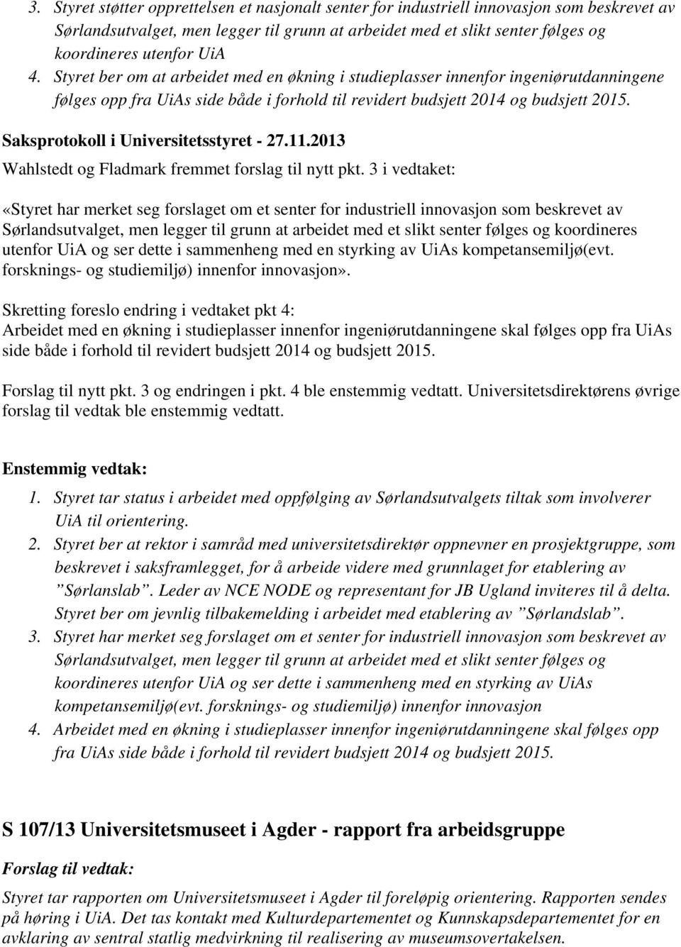 Wahlstedt og Fladmark fremmet forslag til nytt pkt.