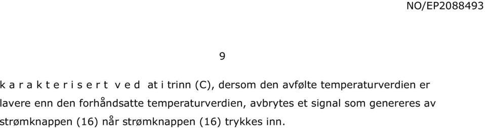 forhåndsatte temperaturverdien, avbrytes et signal som