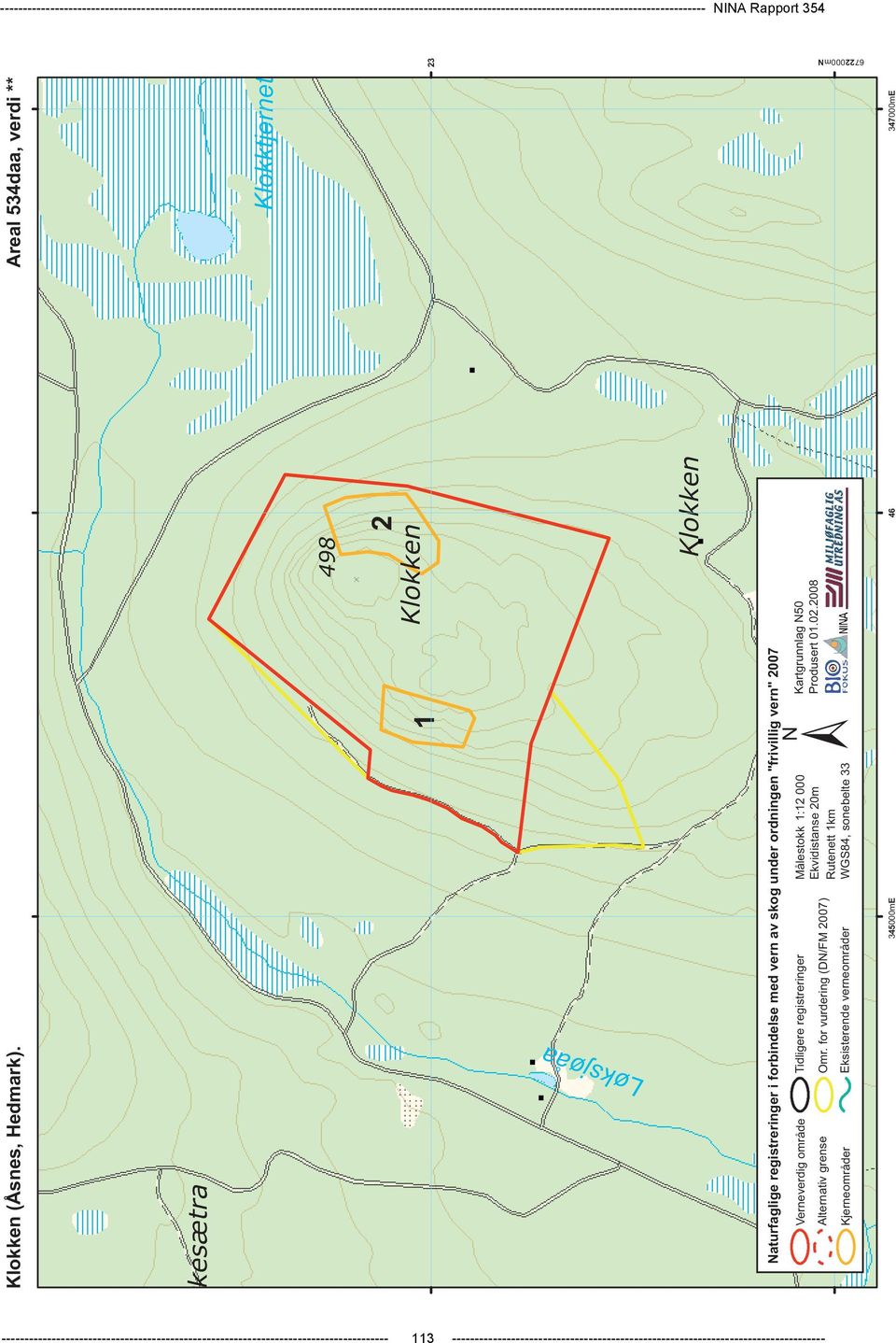Areal 534daa, verdi ** rkesætra Klokktjernet 498 1 2 Klokken Løksjøåa Klokken Naturfaglige registreringer i forbindelse med vern av skog under ordningen "frivillig vern" 2007 Verneverdig område