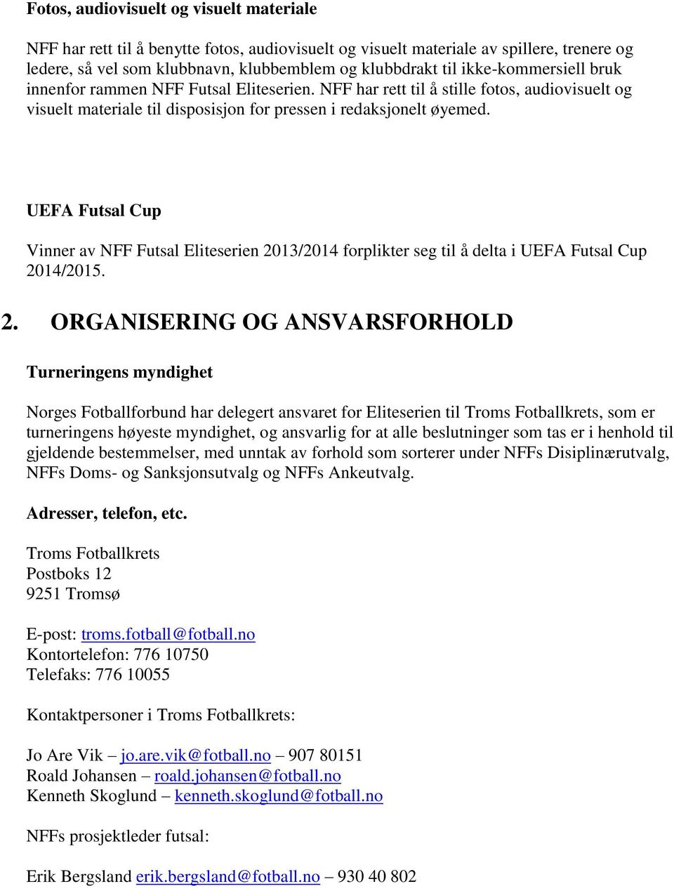 UEFA Futsal Cup Vinner av NFF Futsal Eliteserien 20
