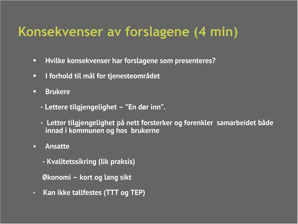 - Letter tilgjengelighet på nett forsterker og forenkler samarbeidet både innad i kommunen og